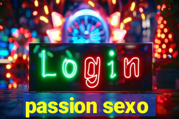 passion sexo